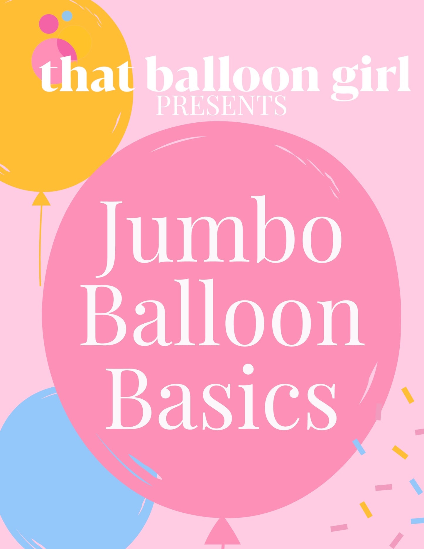 Jumbo Balloons Basics